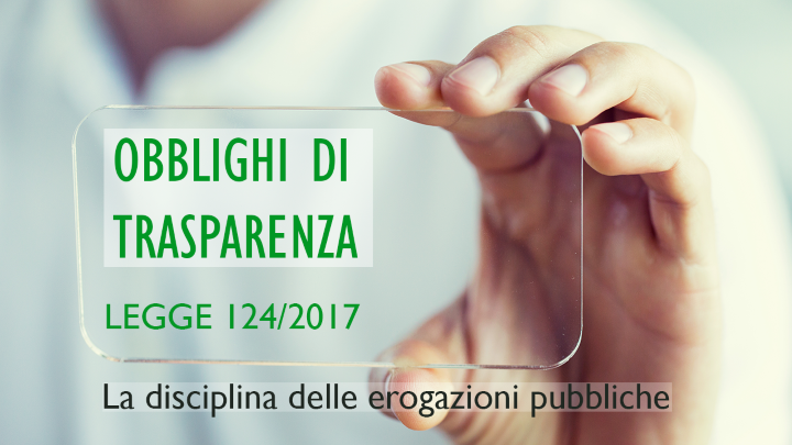 Trasparenza contributi pubblici – Legge 4 agosto 2017 n. 124