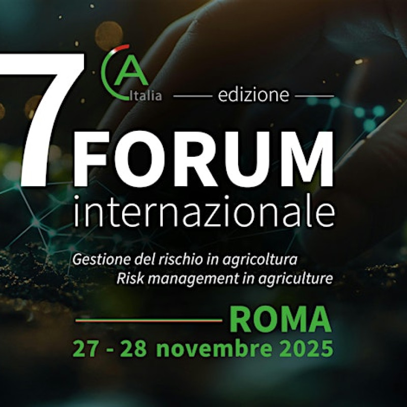 7 edizione del Forum Internazionale - Gestione del Rischio in Agricoltura